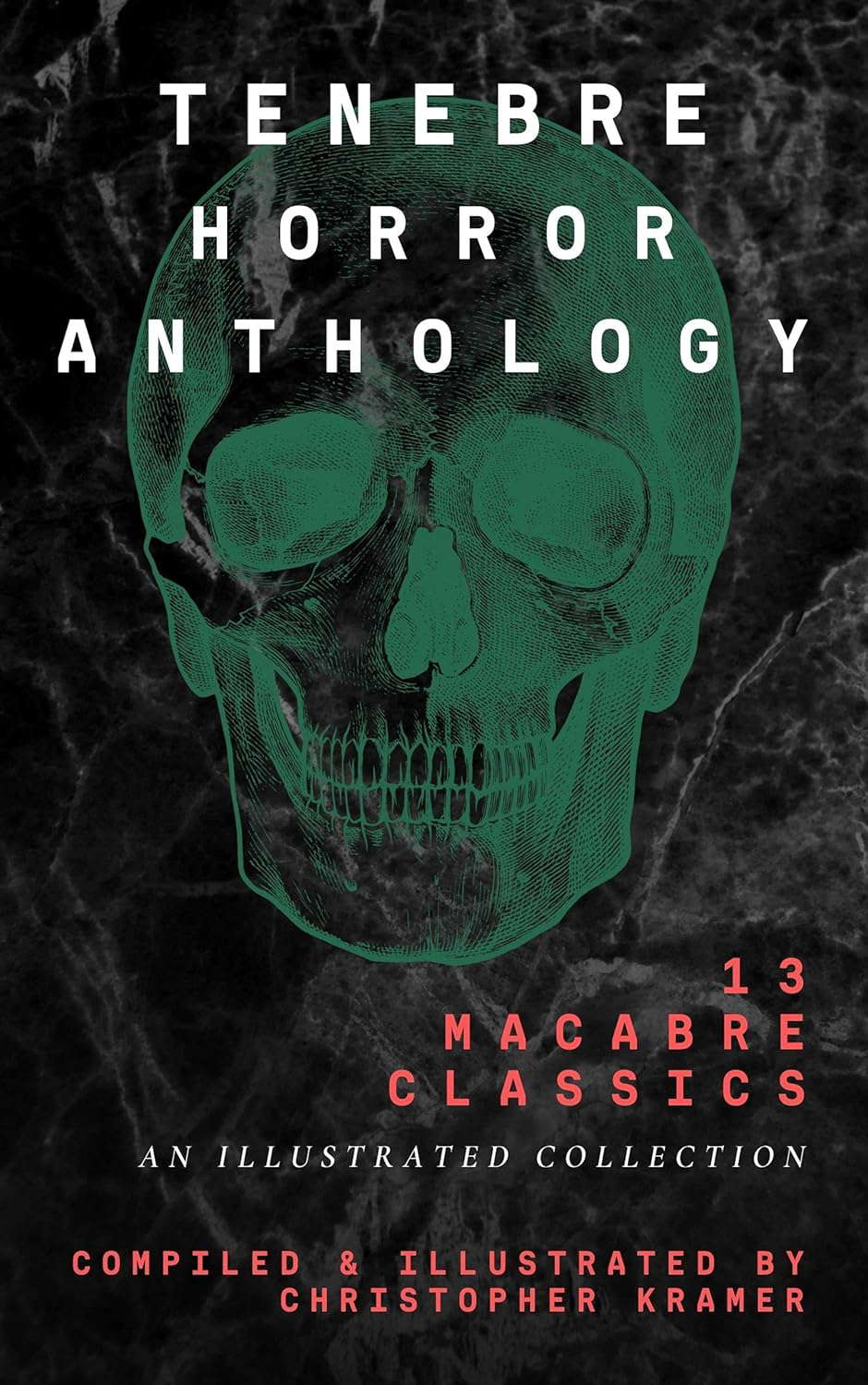 Tenebre Horror Anthology: 13 Macabre Classics: An Illustrated Collection poster