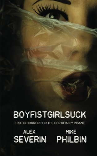 BoyFistGirlSuck - Erotic Horror for the Certifiably Insane poster