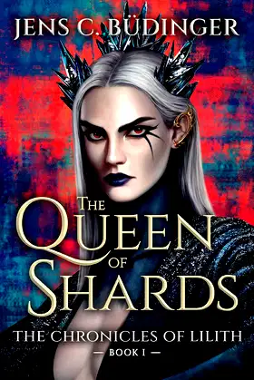 The Queen of Shards: The Chronicles of Lilith - Book 1 poster