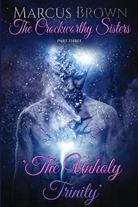 The Unholy Trinity: The Crockworthy Sisters - Part 3 poster