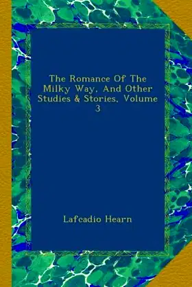 The Romance Of The Milky Way, And Other Studies & Stories, Volume 3 poster
