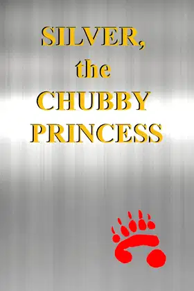 Silver, the Chubby Princess poster