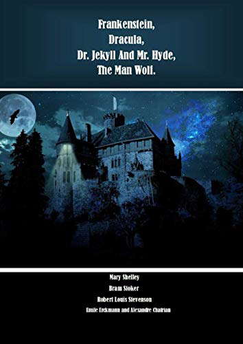 Frankenstein, Dracula, Dr. Jekyll And Mr. Hyde, The Man Wolf. poster