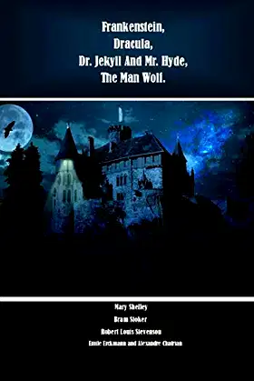 Frankenstein, Dracula, Dr. Jekyll And Mr. Hyde, The Man Wolf. poster