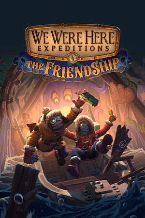 We Were Here Expeditions: The FriendShip poster