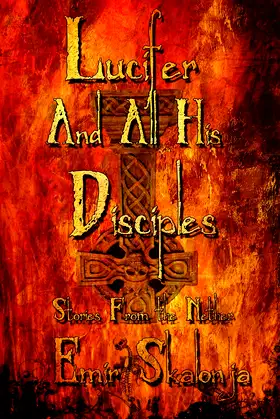 Lucifer and All His Disciples: Short Stories From The Nether poster