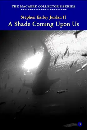 A Shade Coming Upon Us (The Macabre Collector's Series) poster