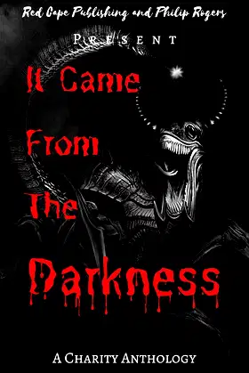 It Came From The Darkness: A Charity Anthology poster