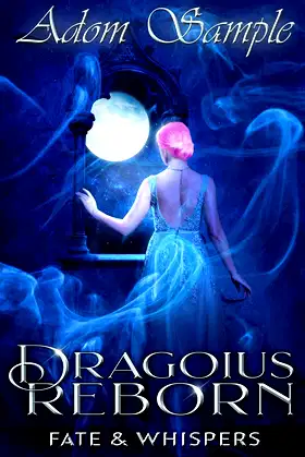 Dragoius Reborn: Fate & Whispers (The Blood's Passion Saga) poster