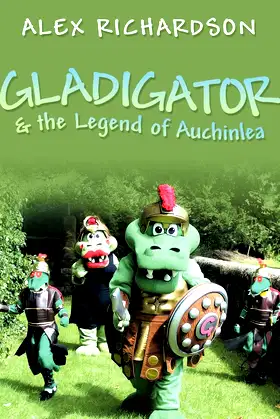 Gladigator & the Legend of Auchinlea poster