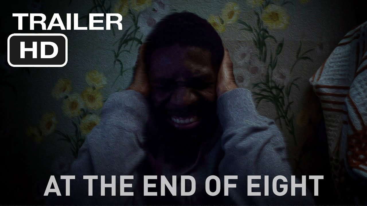 At the End of Eight - (Official Trailer)