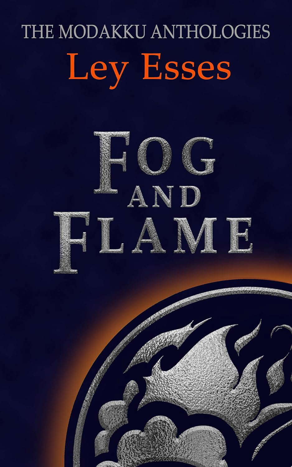 Fog and Flame (The Modakku Anthologies Book 1) poster