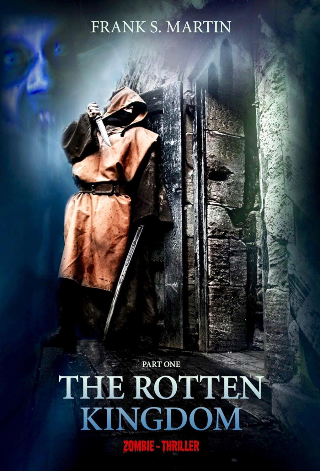 THE ROTTEN KINGDOM - PART ONE: ZOMBIE - THRILLER poster