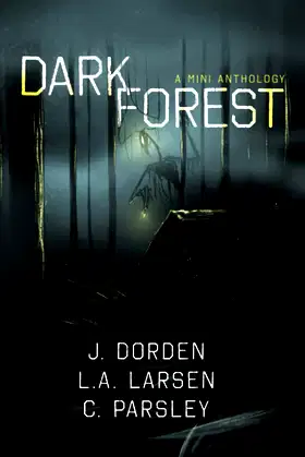 Dark Forest: A Mini-Anthology (Darkness) poster
