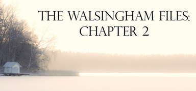 The Walsingham Files - Chapter 2 capsule