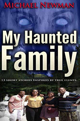 My Haunted Family: 13 Short Stories Inspired by True Events poster
