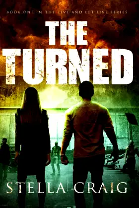 THE TURNED: A Post-Apocalyptic Romance (Live and Let Live) poster