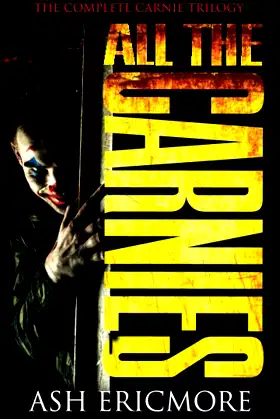All the Carnies: The Complete Carnie Trilogy poster