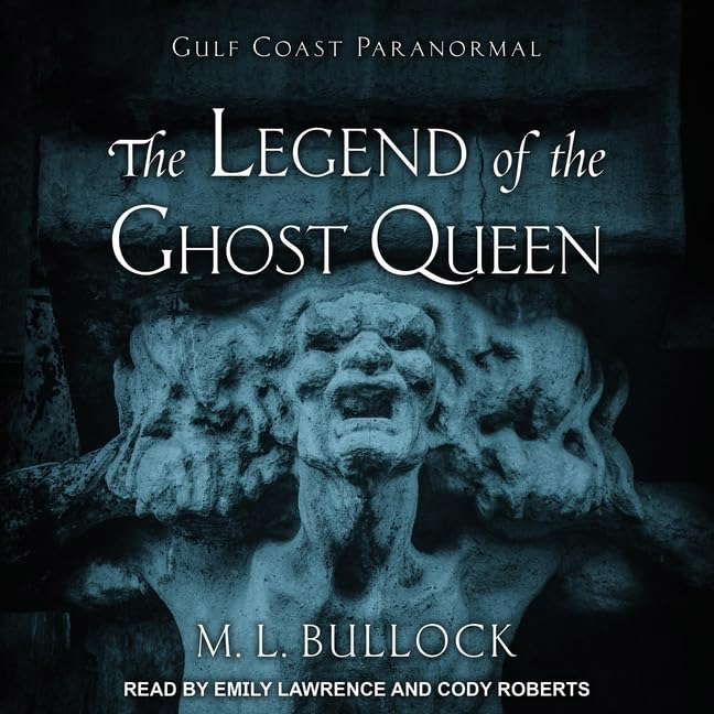 The Legend of the Ghost Queen (The Gulf Coast Paranormal Series) poster