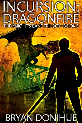 INCURSION: Dragonfire (The Knight's Bane Trilogy) poster