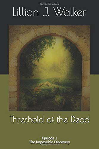 Threshold of the Dead: Episode 1 The Impossible Discovery (Series) poster