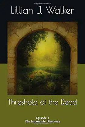Threshold of the Dead: Episode 1 The Impossible Discovery (Series) poster
