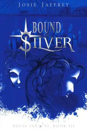 Bound in Silver (Solis Invicti) (Volume 3) poster