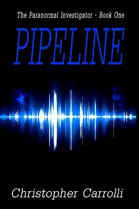 Pipeline (The Paranormal Investigator Book 1) poster