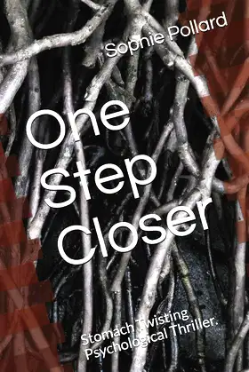 One Step Closer: Stomach Twisting Psychological Thriller. poster