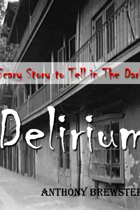 Delirium: Scary Story to Tell in The Dark poster