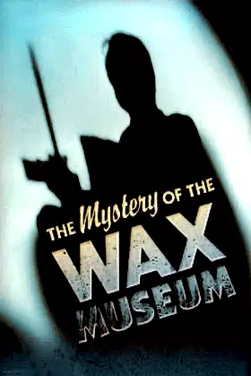 Mystery of the Wax Museum poster