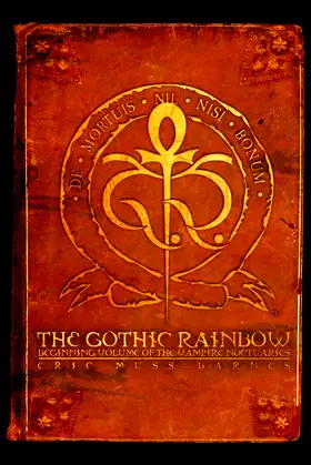 The Gothic Rainbow: Beginning Volume of the Vampire Noctuaries poster