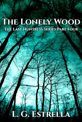 The Lonely Wood (The Last Huntress Series Book 4) poster