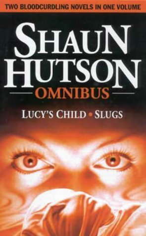 Shaun Hutson omnibus : Lucy’s Child, Slugs poster