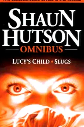 Shaun Hutson omnibus : Lucy’s Child, Slugs poster
