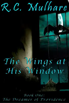 The Dreamer of Providence (The Wings at His Window Book 1) poster