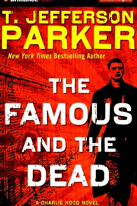 The Famous and the Dead (Charlie Hood Series, 6) poster