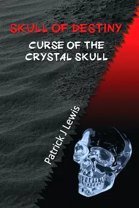 Skull of Destiny: Curse of the Crystal Skull poster