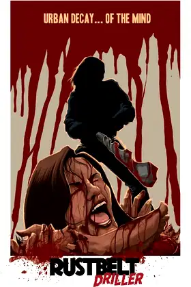 Rust Belt Driller poster