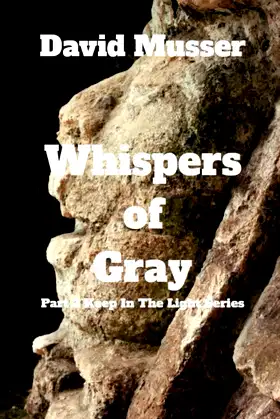 Whispers of Gray: Part 2 of the Keep in the Light Universe poster
