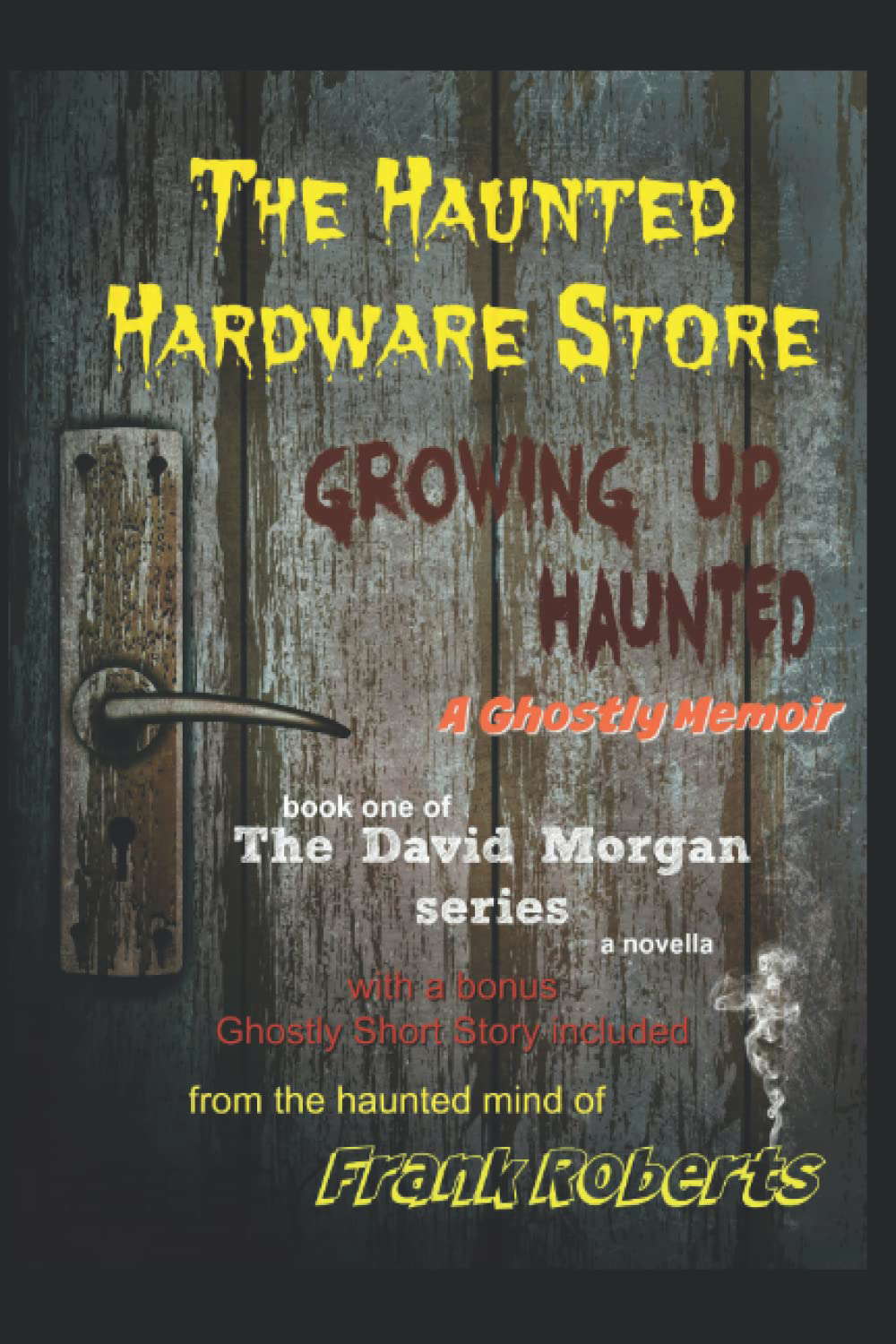 The Haunted Hardware Store: Growing Up Haunted (The David Morgan series) poster