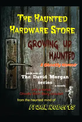 The Haunted Hardware Store: Growing Up Haunted (The David Morgan series) poster