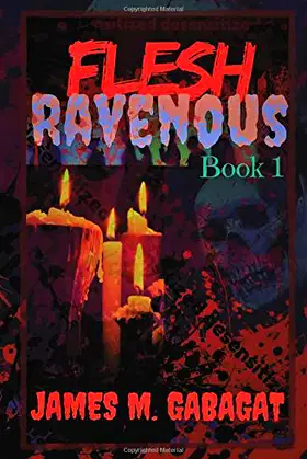 Flesh Ravenous: A Zombie Horror Series -Book 1 poster