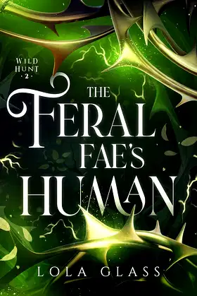 The Feral Fae's Human (Wild Hunt Book 2) poster
