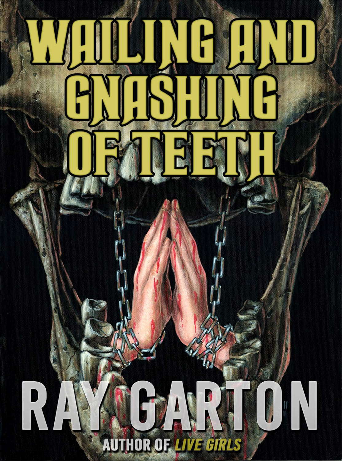 Wailing and Gnashing of Teeth (The Horror of Ray Garton Book 5) poster