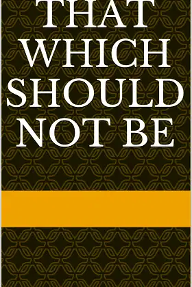 THAT WHICH SHOULD NOT BE poster