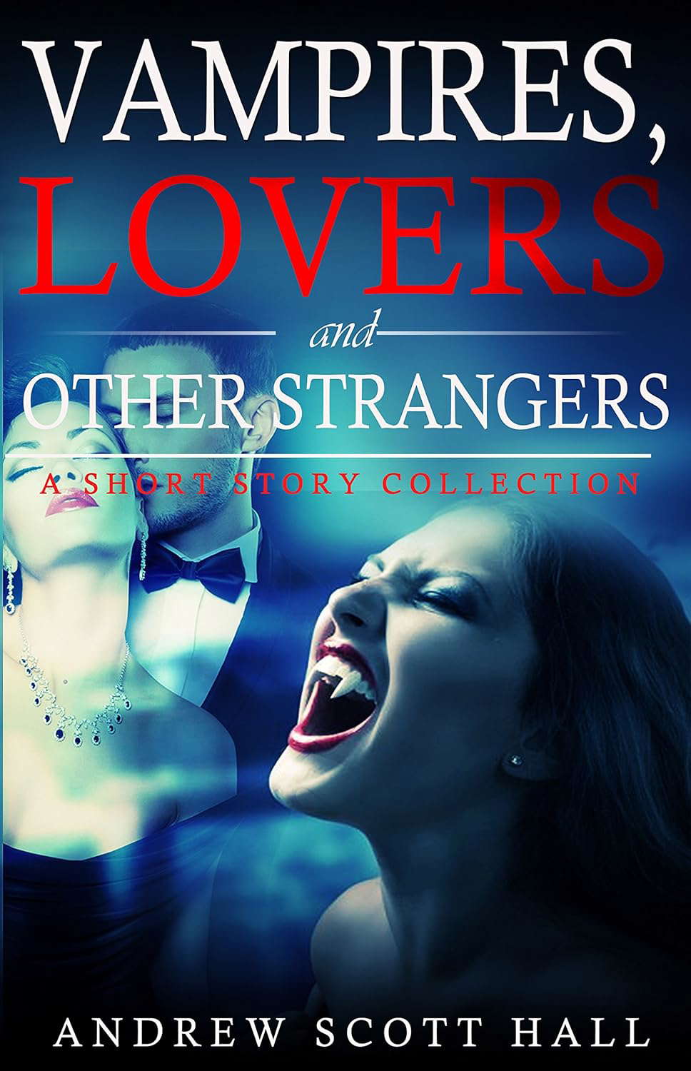 Vampires, Lovers, and Other Strangers: A Short Story Collection poster
