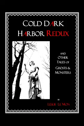 Cold Dark Harbor Redux: And Other Tales of Ghosts and Monsters poster