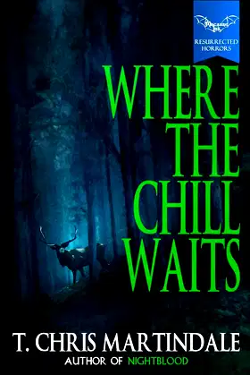 Where the Chill Waits (Macabre Ink Resurrected Horrors Book 19) poster