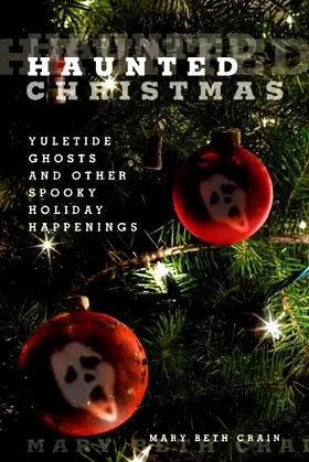 Haunted Christmas: Yuletide Ghosts and Other Spooky Holiday Happenings poster